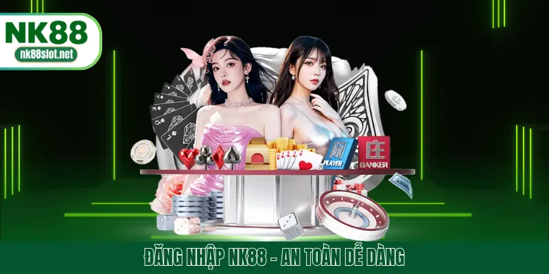Đăng nhập NK88 an toàn dễ dàng