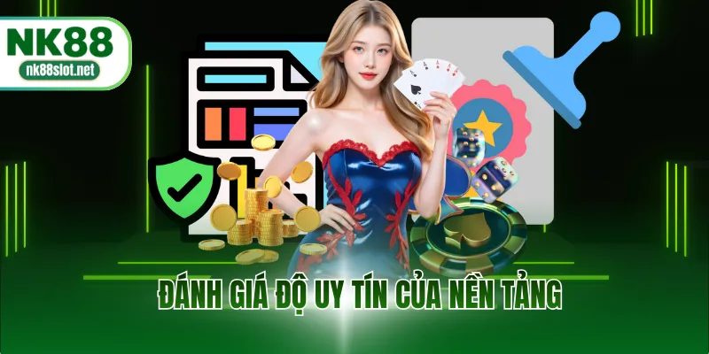 Đánh giá độ uy tín của nền tảng