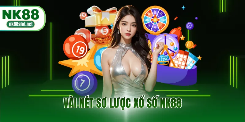 Vài nét sơ lược xổ số NK88